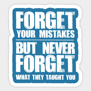 forget your mistakes Sticker